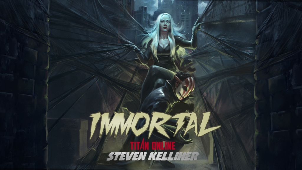 Immortal is Here! – Steven Kelliher